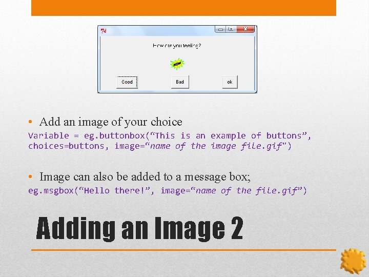  • Add an image of your choice Variable = eg. buttonbox(“This is an
