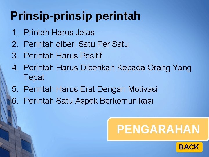 Prinsip-prinsip perintah 1. 2. 3. 4. Printah Harus Jelas Perintah diberi Satu Perintah Harus