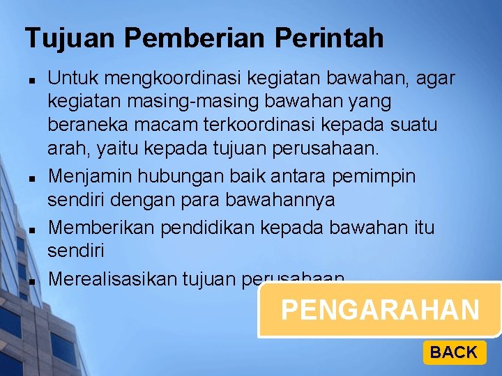 Tujuan Pemberian Perintah n n Untuk mengkoordinasi kegiatan bawahan, agar kegiatan masing-masing bawahan yang