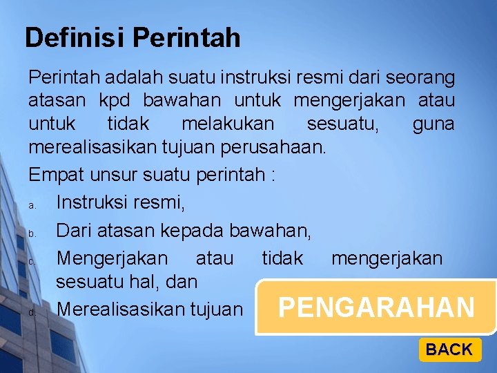 Definisi Perintah adalah suatu instruksi resmi dari seorang atasan kpd bawahan untuk mengerjakan atau