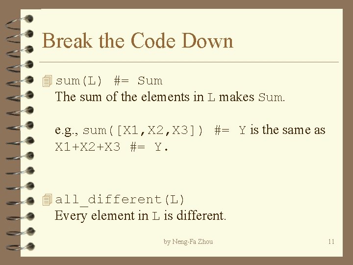Break the Code Down 4 sum(L) #= Sum The sum of the elements in