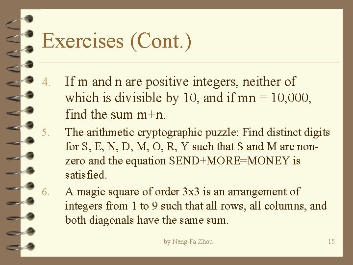 Exercises (Cont. ) 4. If m and n are positive integers, neither of which