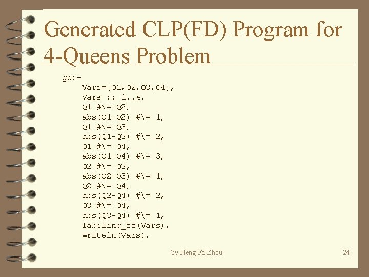 Generated CLP(FD) Program for 4 -Queens Problem go: Vars=[Q 1, Q 2, Q 3,