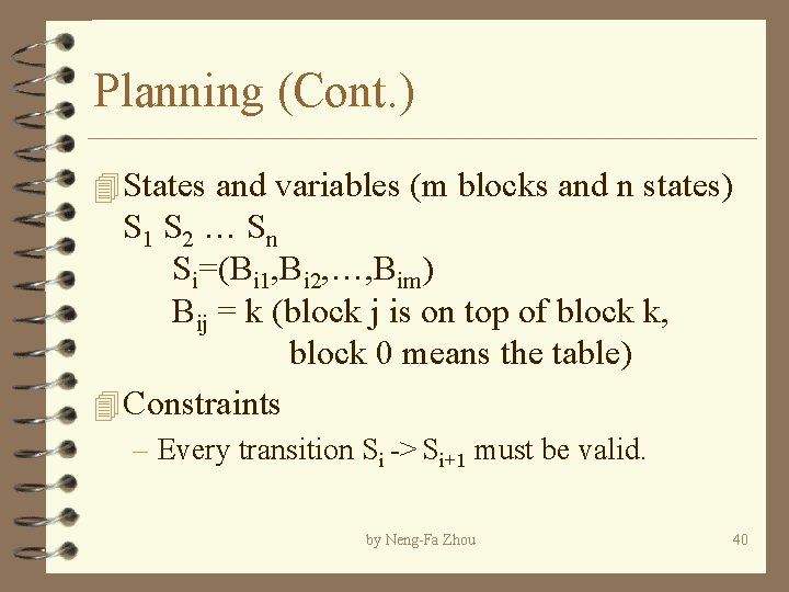 Planning (Cont. ) 4 States and variables (m blocks and n states) S 1