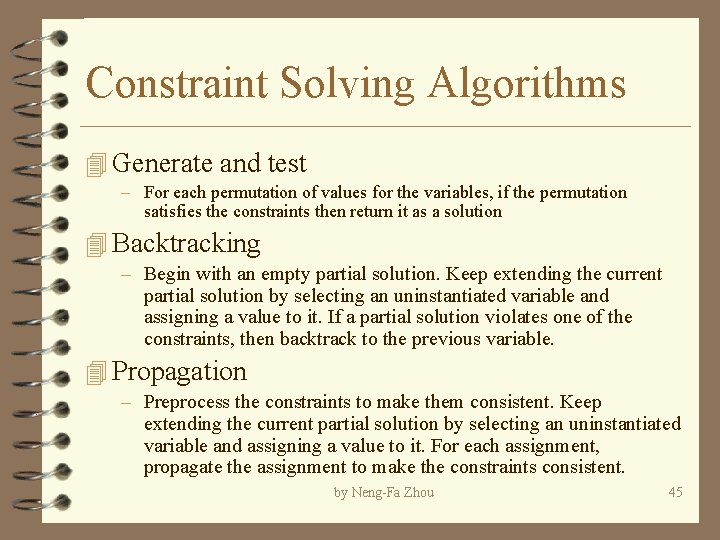 Constraint Solving Algorithms 4 Generate and test – For each permutation of values for