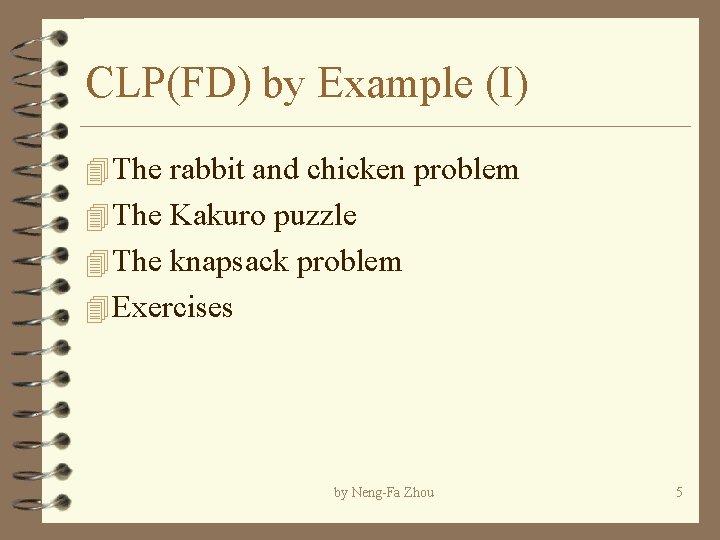 CLP(FD) by Example (I) 4 The rabbit and chicken problem 4 The Kakuro puzzle