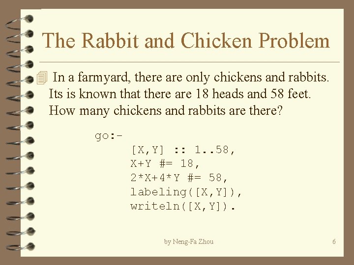 The Rabbit and Chicken Problem 4 In a farmyard, there are only chickens and