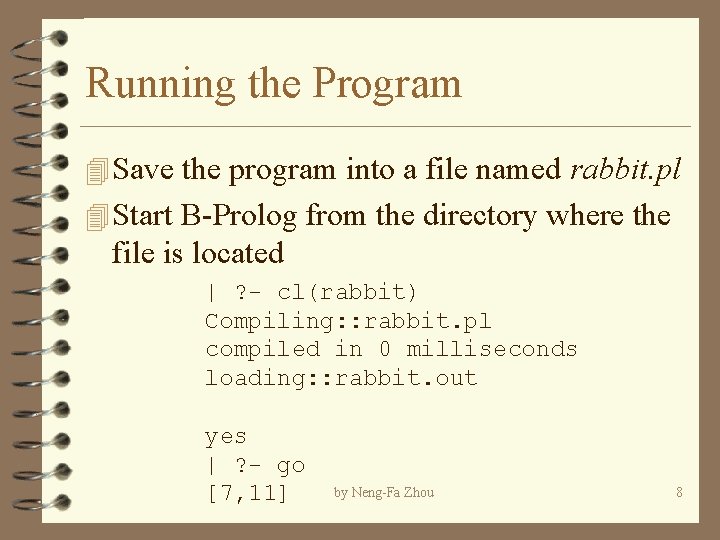 Running the Program 4 Save the program into a file named rabbit. pl 4