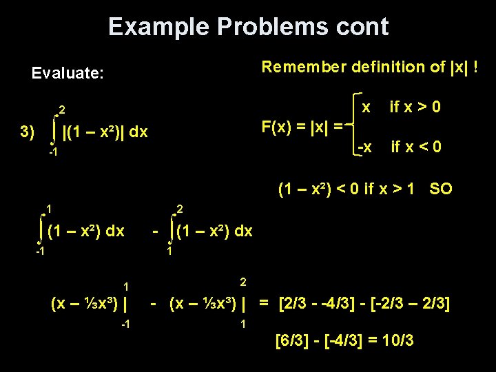 Example Problems cont Remember definition of |x| ! Evaluate: ∫ 3) 2 x if