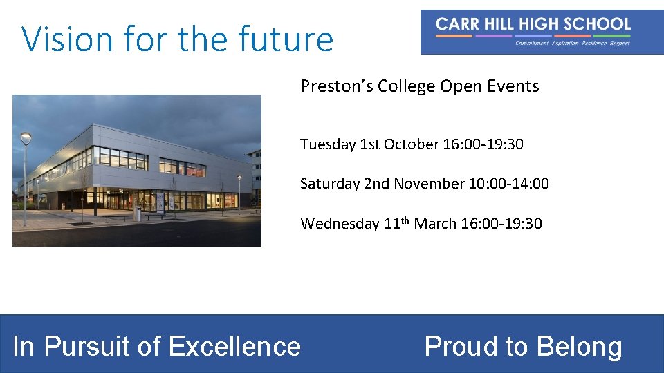 Vision for the future Preston’s College Open Events Tuesday 1 st October 16: 00