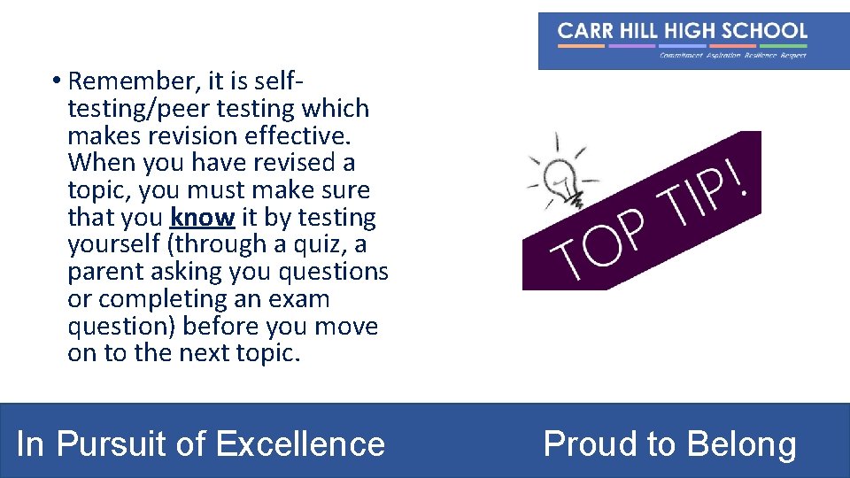  • Remember, it is selftesting/peer testing which makes revision effective. When you have
