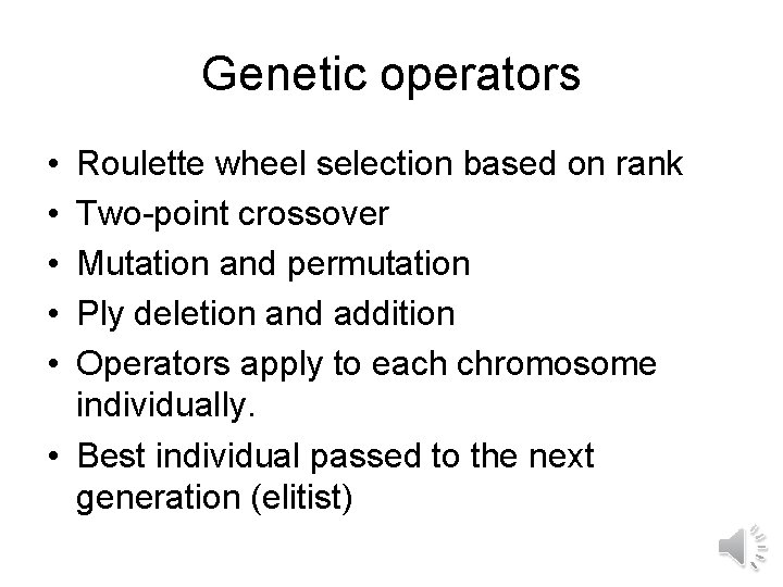 Genetic operators • • • Roulette wheel selection based on rank Two-point crossover Mutation Genetic operators • • • Roulette wheel selection based on rank Two-point crossover Mutation