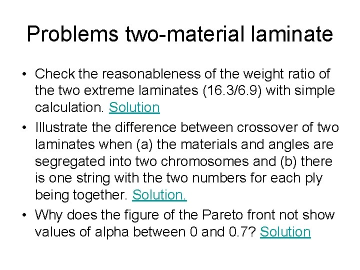 Problems two-material laminate • Check the reasonableness of the weight ratio of the two Problems two-material laminate • Check the reasonableness of the weight ratio of the two
