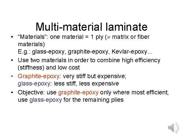 Multi-material laminate • “Materials”: one material = 1 ply ( matrix or fiber materials) Multi-material laminate • “Materials”: one material = 1 ply ( matrix or fiber materials)