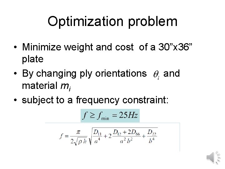 Optimization problem • Minimize weight and cost of a 30”x 36” plate • By Optimization problem • Minimize weight and cost of a 30”x 36” plate • By
