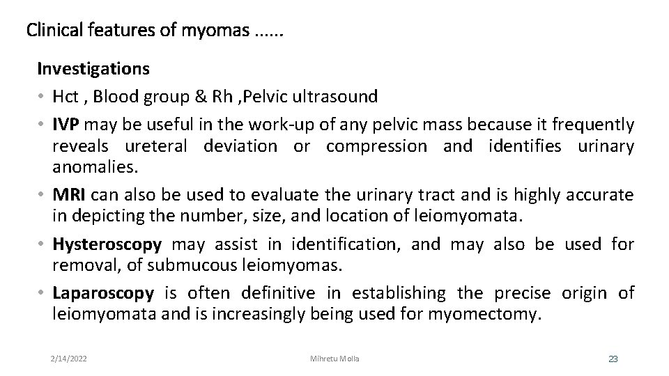 Clinical features of myomas. . . Investigations • Hct , Blood group & Rh
