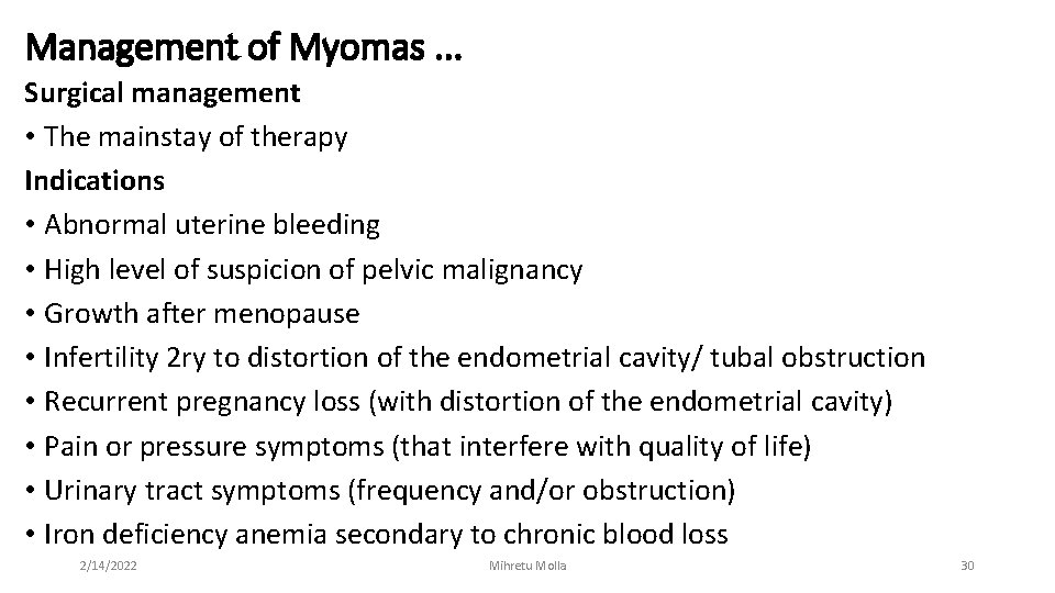 Management of Myomas. . . Surgical management • The mainstay of therapy Indications •