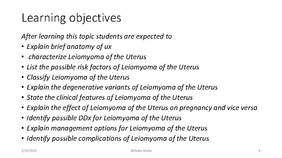 Learning objectives After learning this topic students are expected to • Explain brief anatomy