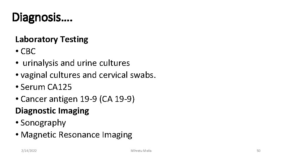Diagnosis…. Laboratory Testing • CBC • urinalysis and urine cultures • vaginal cultures and