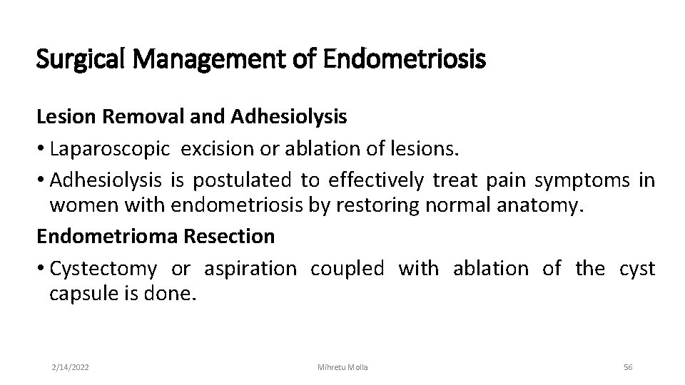 Surgical Management of Endometriosis Lesion Removal and Adhesiolysis • Laparoscopic excision or ablation of