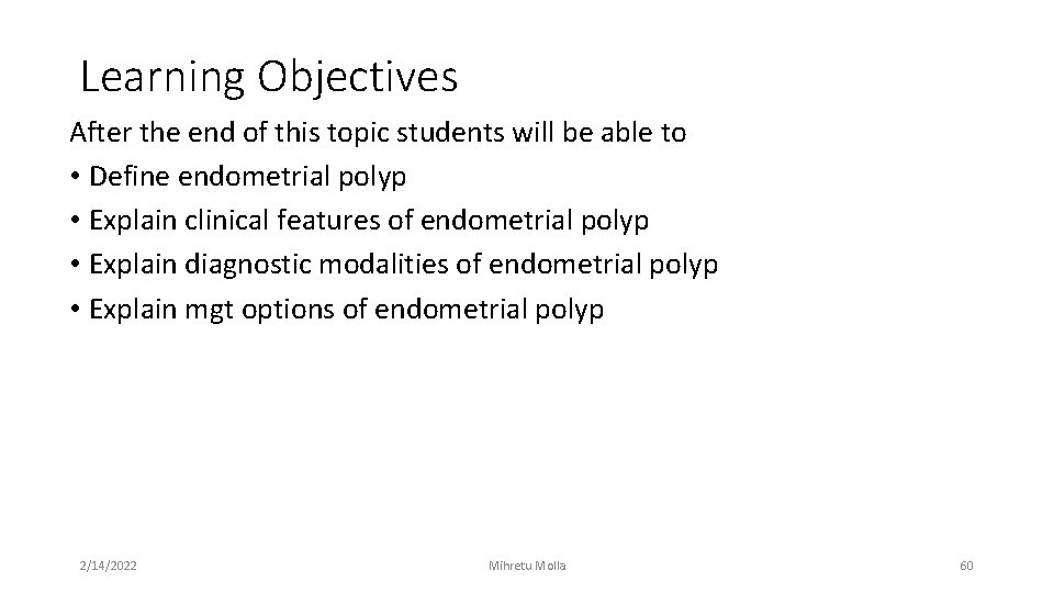 Learning Objectives After the end of this topic students will be able to •