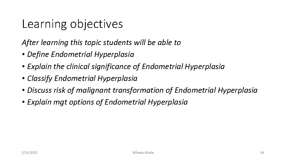 Learning objectives After learning this topic students will be able to • Define Endometrial