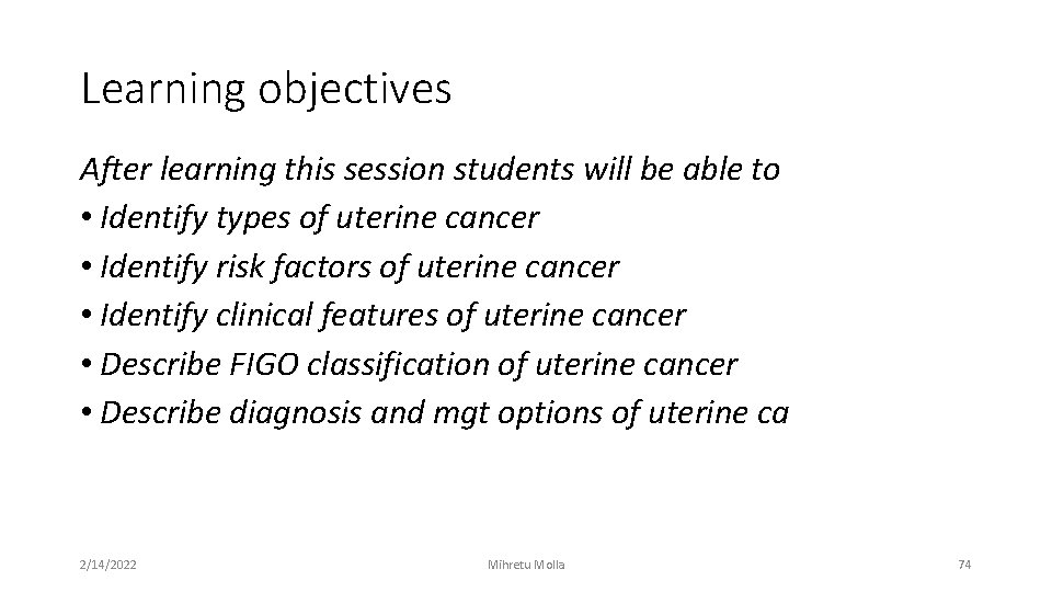 Learning objectives After learning this session students will be able to • Identify types