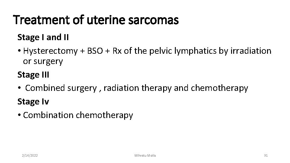 Treatment of uterine sarcomas Stage I and II • Hysterectomy + BSO + Rx