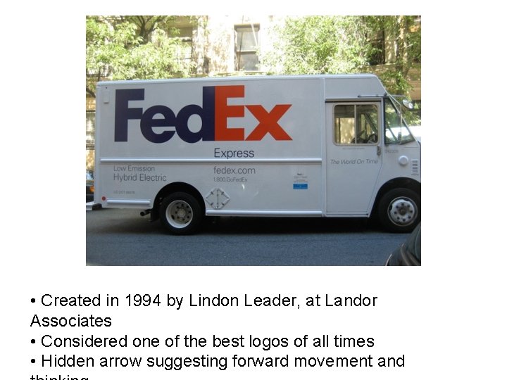  • Created in 1994 by Lindon Leader, at Landor Associates • Considered one