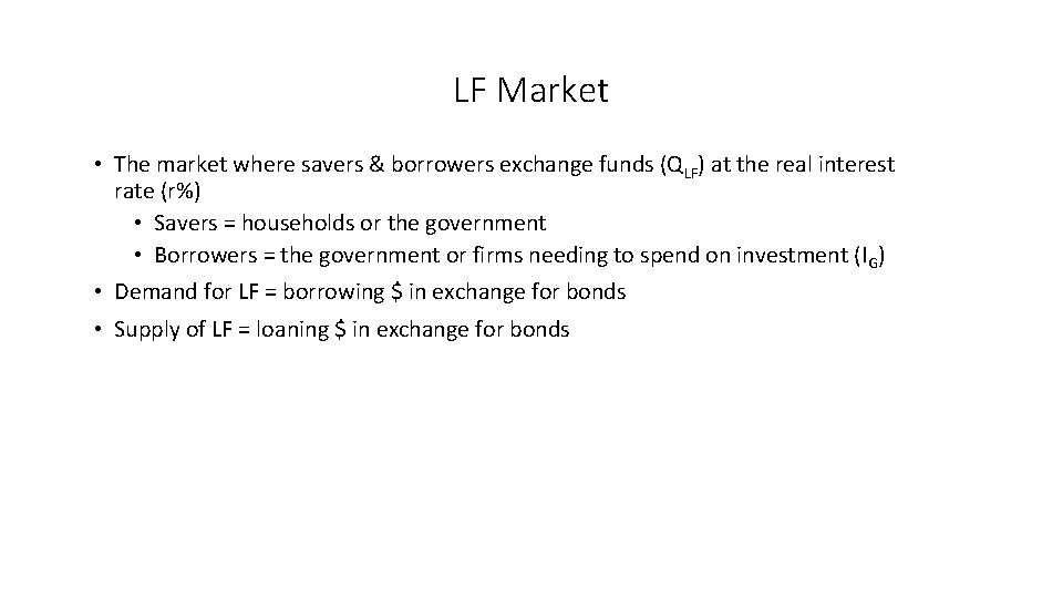 LF Market • The market where savers & borrowers exchange funds (QLF) at the