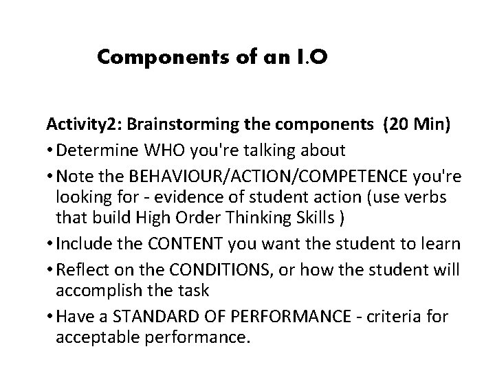 Components of an I. O Activity 2: Brainstorming the components (20 Min) • Determine Components of an I. O Activity 2: Brainstorming the components (20 Min) • Determine