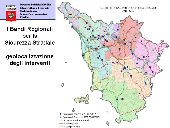 Direzione Politiche Mobilità, Infrastrutture e Trasporto Pubblico Locale Settore Programmazione Viabilità I Bandi Regionali