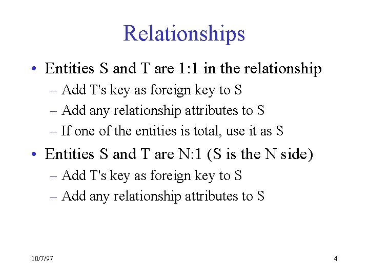 Relationships • Entities S and T are 1: 1 in the relationship – Add