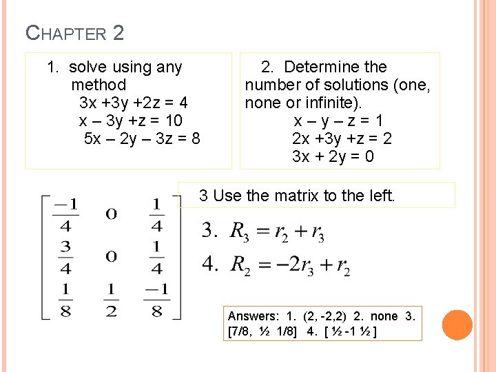 CHAPTER 2 1. solve using any method 3 x +3 y +2 z =