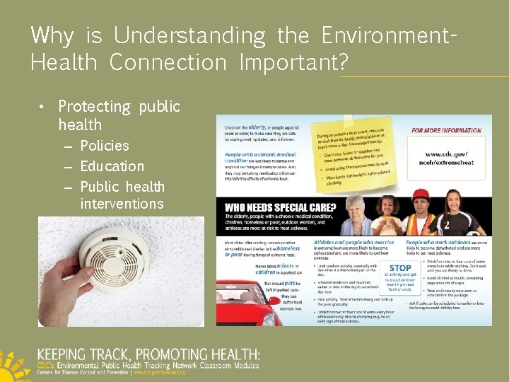 Why is Understanding the Environment. Health Connection Important? • Protecting public health – Policies