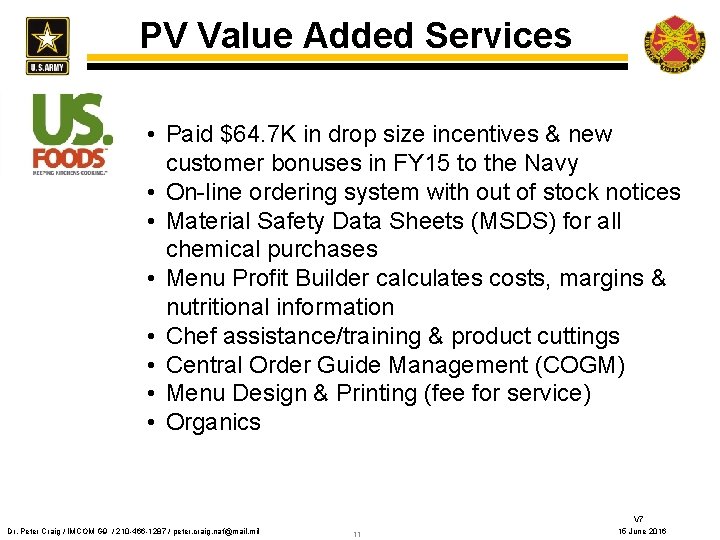 PV Value Added Services • Paid $64. 7 K in drop size incentives &