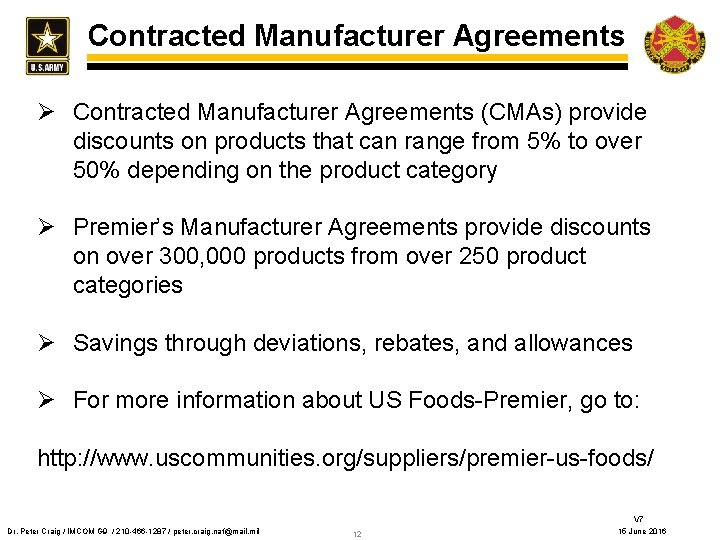 Contracted Manufacturer Agreements Ø Contracted Manufacturer Agreements (CMAs) provide discounts on products that can