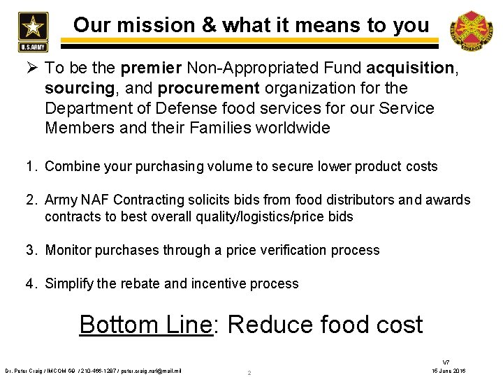 Our mission & what it means to you Ø To be the premier Non-Appropriated