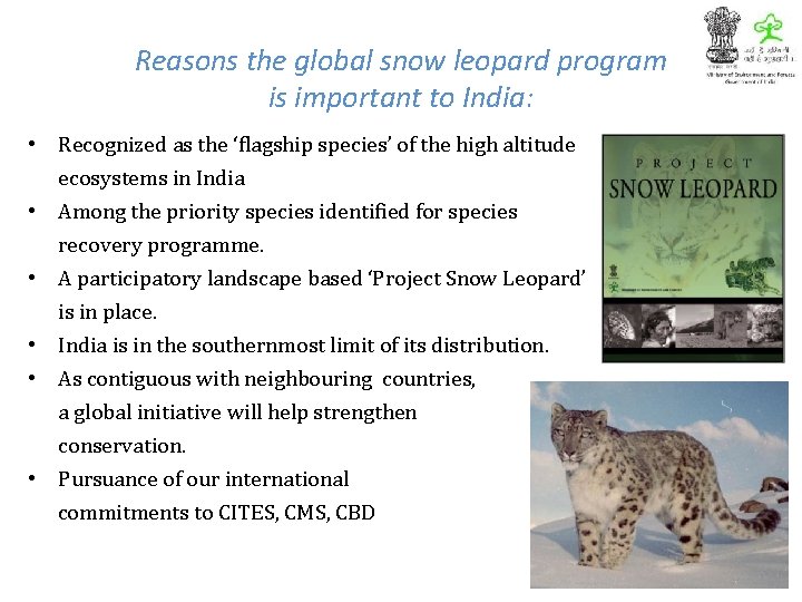 Reasons the global snow leopard program is important to India: • Recognized as the