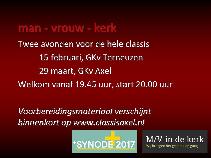 man - vrouw - kerk Twee avonden voor de hele classis 15 februari, GKv