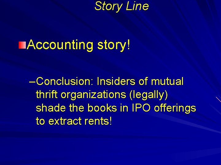 Story Line Accounting story! – Conclusion: Insiders of mutual thrift organizations (legally) shade the