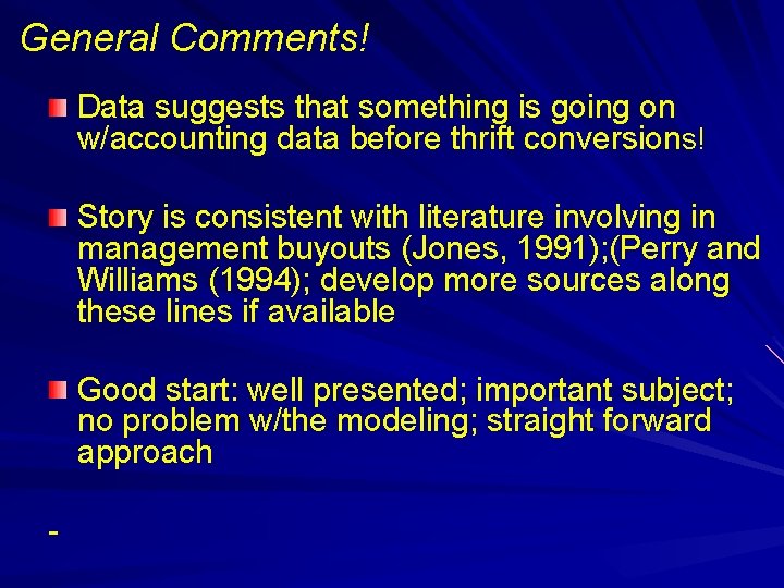 General Comments! Data suggests that something is going on w/accounting data before thrift conversions!