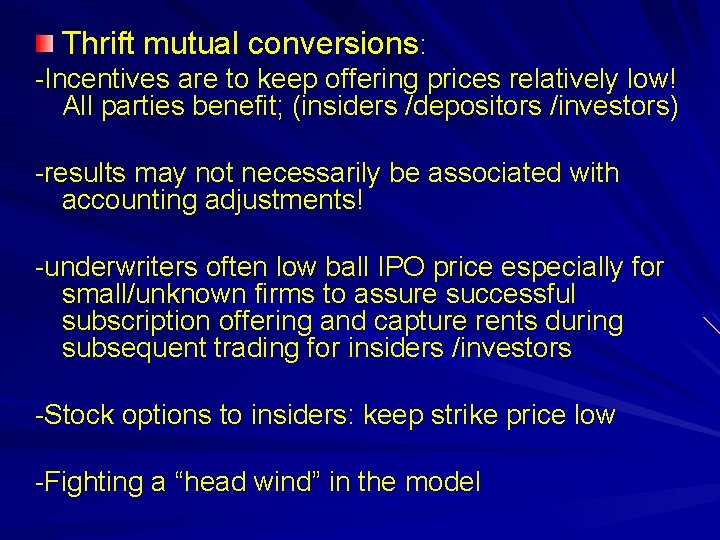 Thrift mutual conversions: -Incentives are to keep offering prices relatively low! All parties benefit;