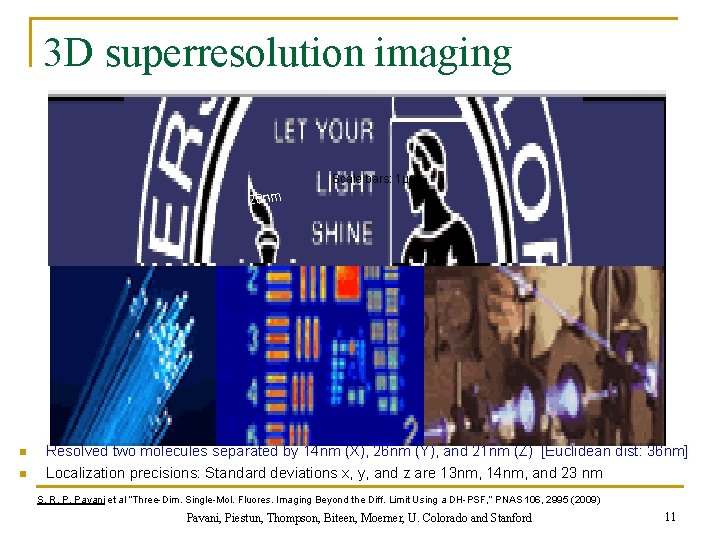 3 D superresolution imaging Scale bars: 1μm 20 nm n n Resolved two molecules