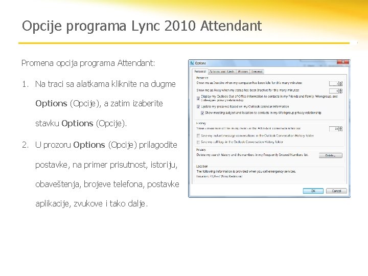 Opcije programa Lync 2010 Attendant Promena opcija programa Attendant: 1. Na traci sa alatkama