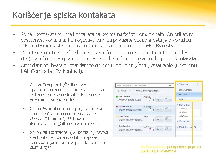 Korišćenje spiska kontakata • • • Spisak kontakata je lista kontakata sa kojima najčešće