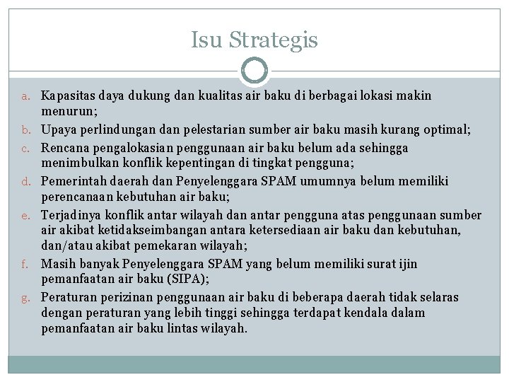 Isu Strategis a. Kapasitas daya dukung dan kualitas air baku di berbagai lokasi makin