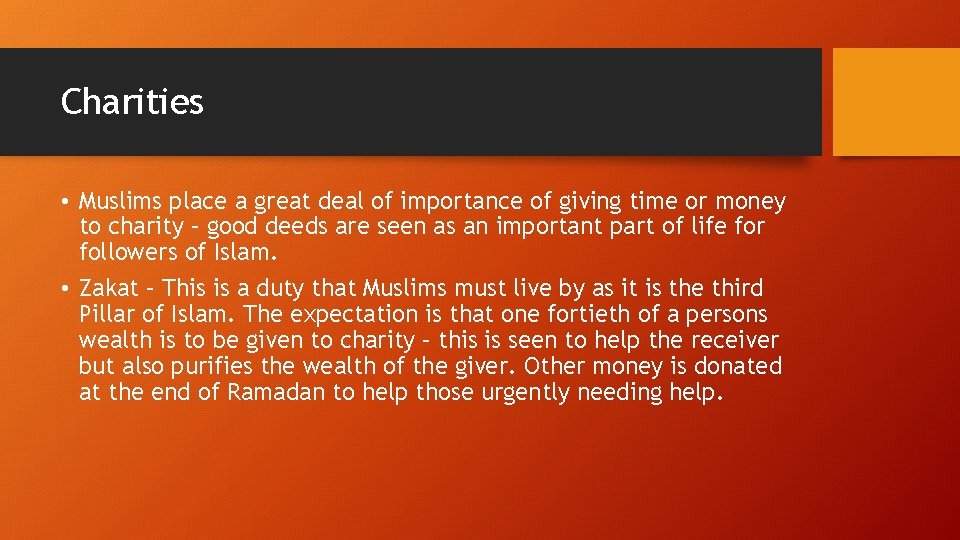 Charities • Muslims place a great deal of importance of giving time or money