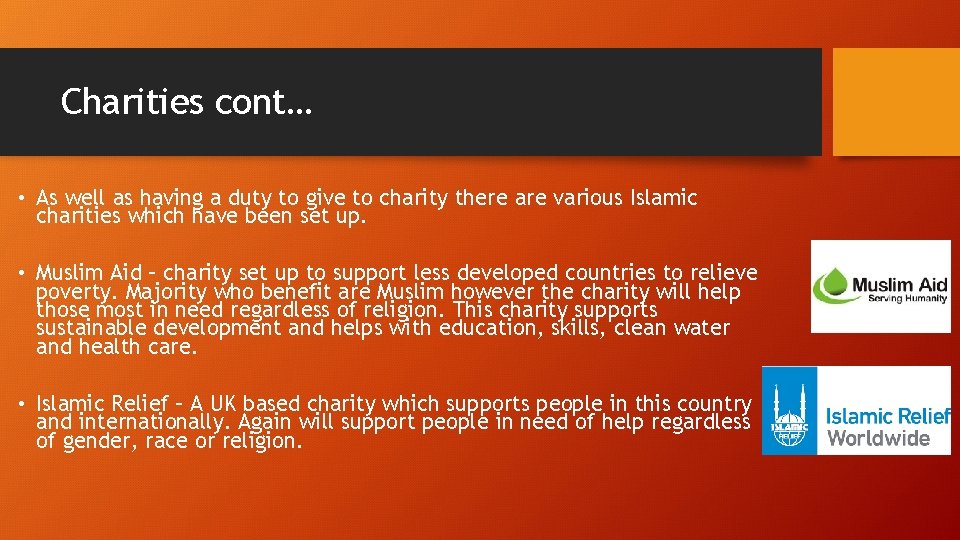 Charities cont… • As well as having a duty to give to charity there