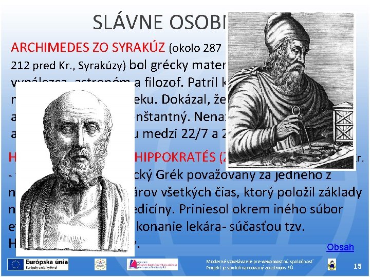 SLÁVNE OSOBNOSTI ARCHIMEDES ZO SYRAKÚZ (okolo 287 pred Kr. Syrakúzy, Sicília – 212 pred